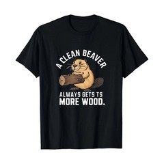 A Clean Beaver Always Gets More Wood Funny Adult Joke Gift Unisex T-Shirt FREESH