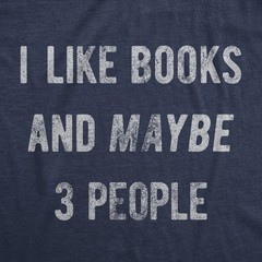 Mens I Like Books and Maybe 3 People T Shirt Funny Book Reading Lovers Tee for