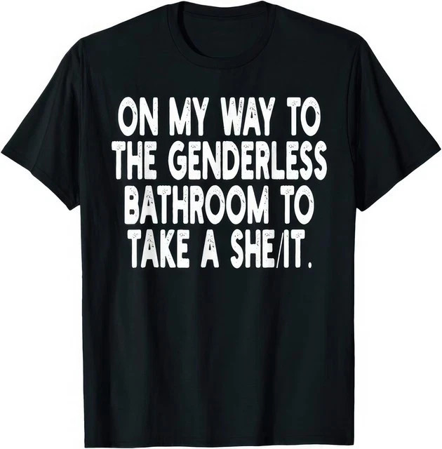 On My Way To The Genderless Bathroom Funny T Shirt