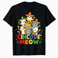 Cinco De Meow T-Shirt Funny Cute Cats Mexican Sombrero Fiesta Pet Lover Gift Tee