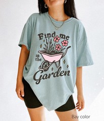 Comfort T-Shirt Find Me In The Garden
