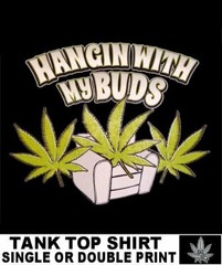 HANGING WITH MY BUDS MARIJUANA SMOKING FATTIE POT JOINT STONED HIGH TANK TOP A44