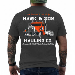 Hawk and Son Hauling Company Big Rig Pride ON BACK T-Shirt