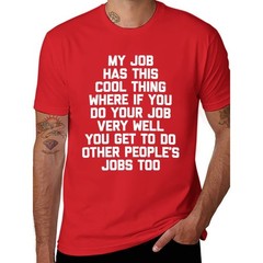My Job Has This Cool Thing… Funny Saying Office Job Work T-Shirt