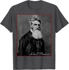 John Brown Abolitionist American History Anti-Racism Protest T-Shirt