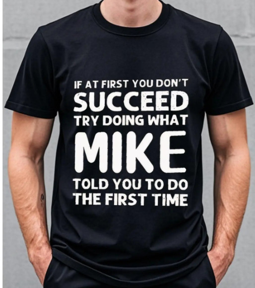 Summer T Shirts BECAUSE I’M MIKE THAT’S WHY Fun Shirt Funny Gift Idea T-Shirt