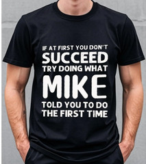 Summer T Shirts BECAUSE I’M MIKE THAT’S WHY Fun Shirt Funny Gift Idea T-Shirt