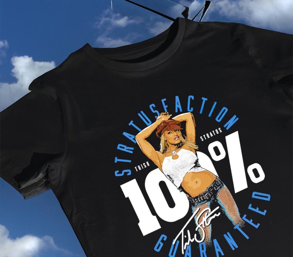 Trish Stratus 100 Percent Stratusfaction Guaranteed T-Shirt Unisex Tee MO344