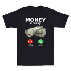 Money Is Calling Cash Funny Business T-Shirt