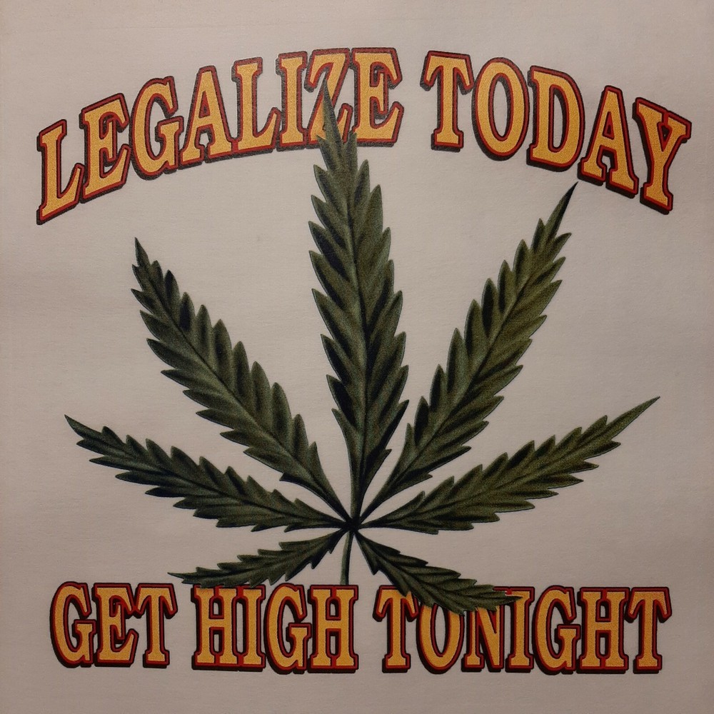 LEGALIZE IT TODAY GET HIGH TONIGHT WEED POT LEAF MARIJUANA LONG SLEEVES SHIRT