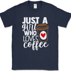 Just a Girl Who Loves Coffee T-Shirt Gildan