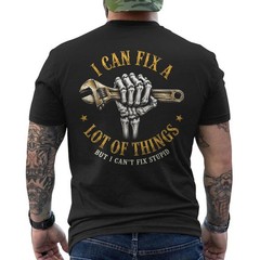 Funny I Can Fix A Lot of Things But I Cant Fix Stupid Men Dad T-Shirt