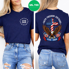 250th Anniversary USA Faith Freedom 4th of July Patriotic 2 Sides T-Shirt