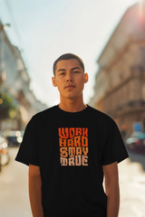 WORK HARD STAY TRUE – T-Shirt Size S-5XL