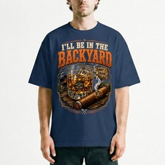 Ill Be In The Backyard BBQ Whiskey Grill Cigar Relax T-Shirt Good Times Tee