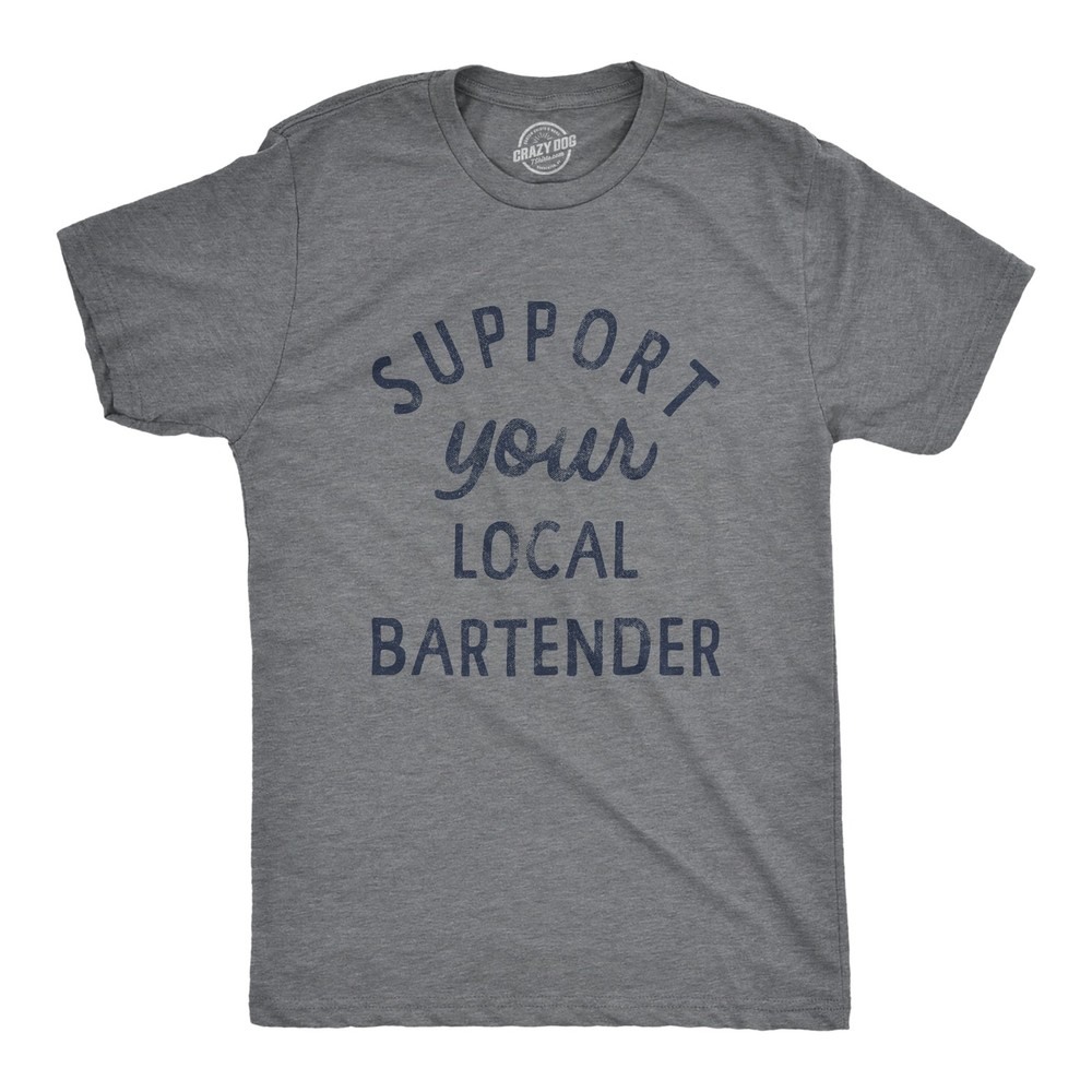 Mens Support Your Local Bartender T Shirt Cool Barkeep Supporting Text Tee for