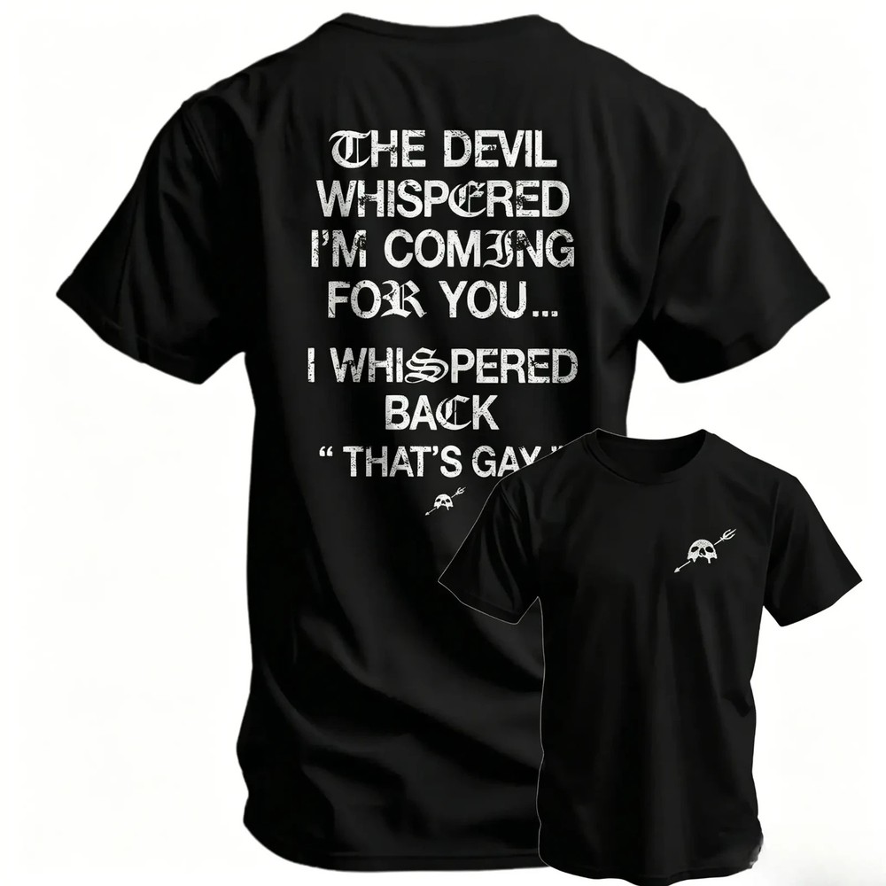 100% Cotto The Devil Whispered I’m Coming For You Men’s T-Shirt, Training Tee Fu