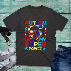 Autism Is My Super Power T-Shirt Autism Awareness Proud Autism Superhero Tee Top