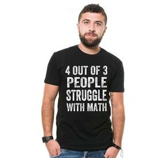 Math Shirt 4 Out Of 3 People Struggle With Mathematics Shirt Humorous Gifts