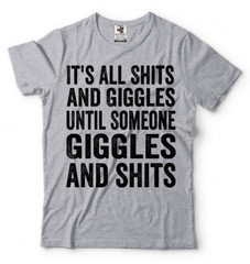 Funny Tee shirt Mens Unisex style giggles Birthday Gift Tee shirt