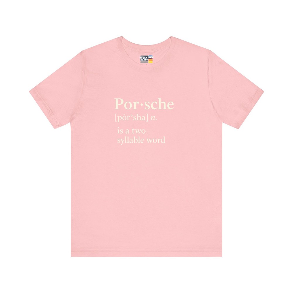 Por-sche is a Two Syllable Word Shirt : Funny Enthusiast Gift w/ Dictionary Look