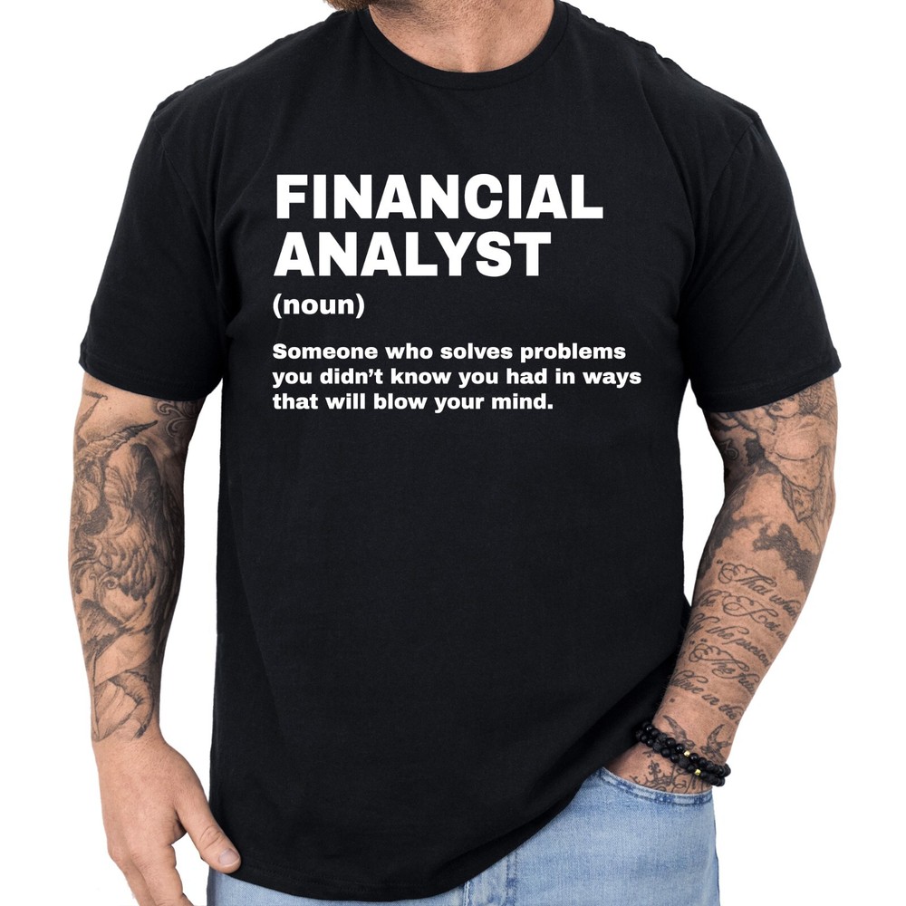 Financial Analyst Definition T-shirt Funny Gifts Profession Shirt Men & Women