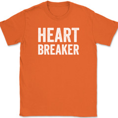 Heart Breaker T-Shirt Funny Dating Hot Hansome Beautiful Joke Humor Text Tee
