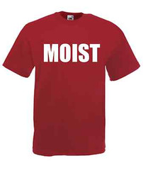 Moist – Slogan Mens and Womens T-Shirts – LDN, Hollywood, Hipster