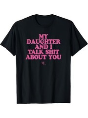 Funny Parent Daughter Humor T Shirt Sarcastic Quote Graphic Tee Black Unisex