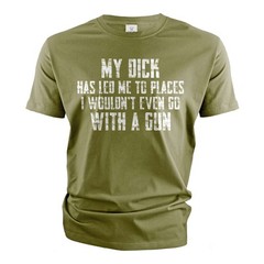 Men’s Funny Dick has led to places T-shirt Birthday Gift Friend’s tee shirt