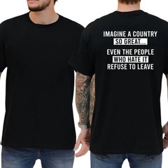 Imagine A Country So Great T-Shirt, Funny Graphics Shirt, Funny Republican Tee