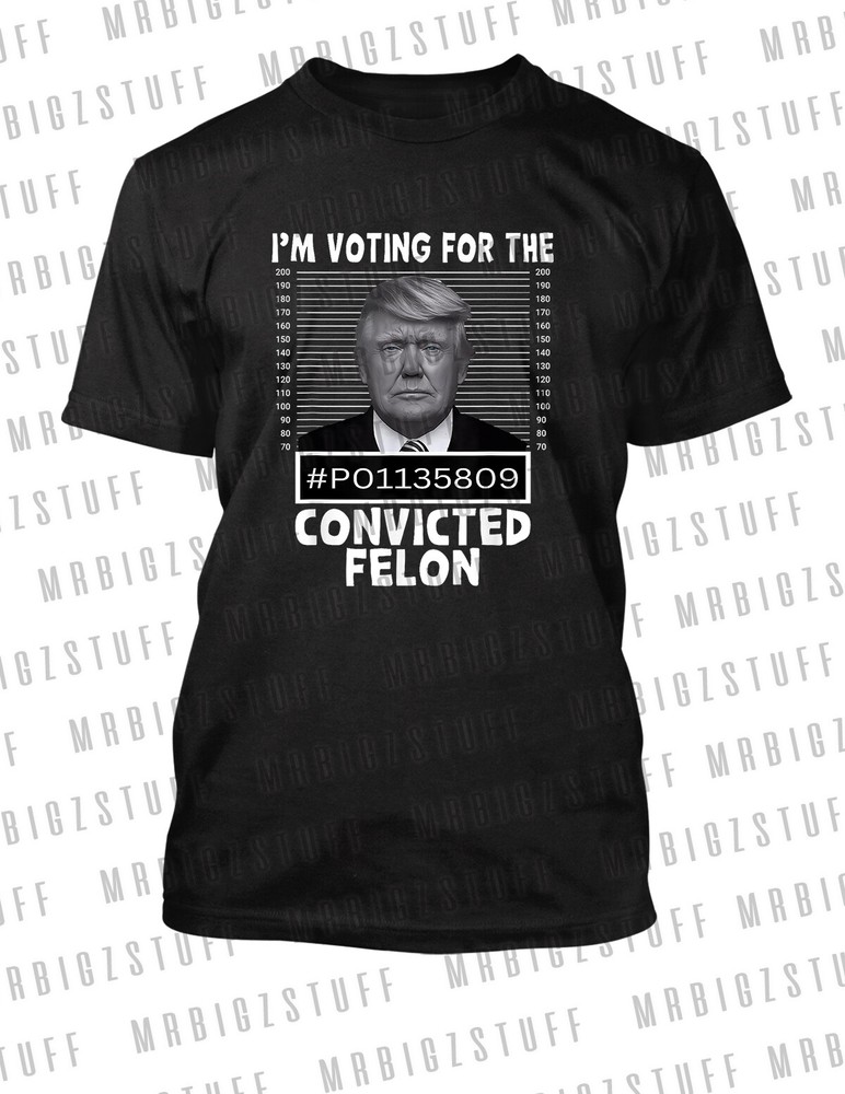 I’m Voting for Trump Convicted Felon Graphic Tee Shirt Political Streetwear #2