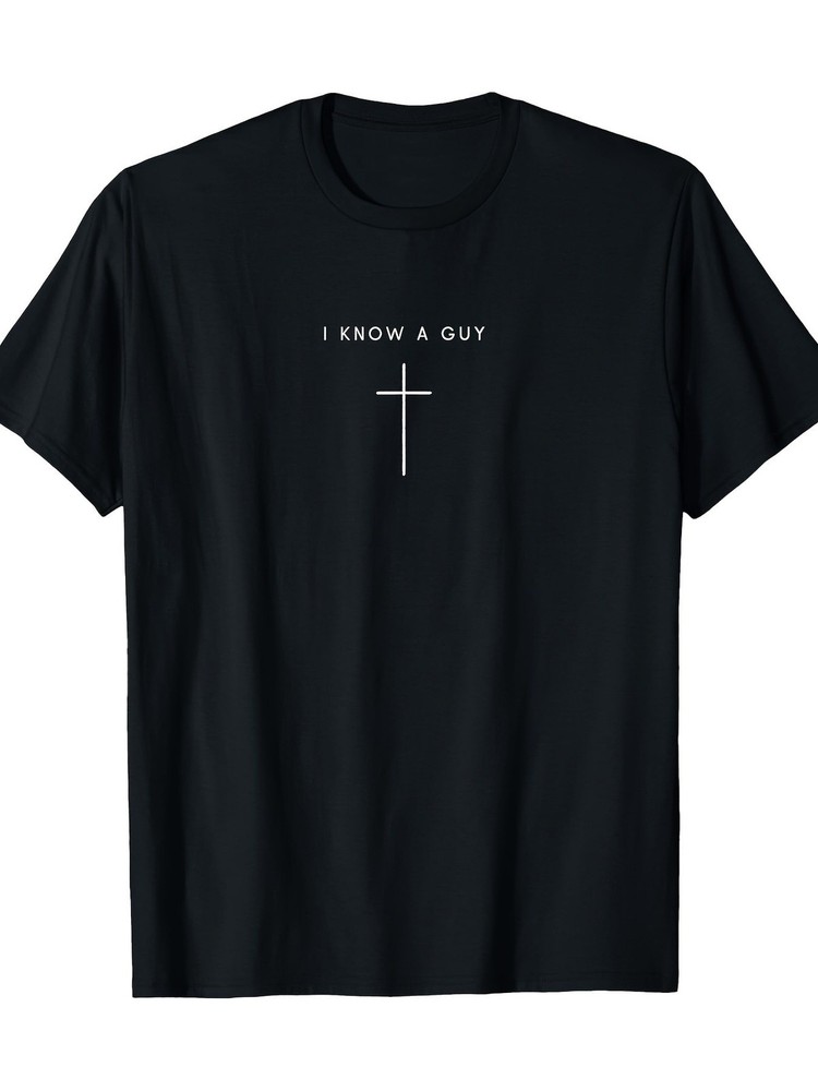 I Know A Guy Cross T-Shirt | Minimalist Christian Faith Graphic Tee