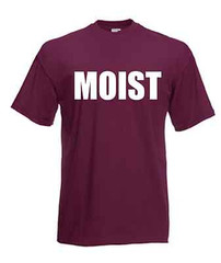 Moist – Slogan Mens and Womens T-Shirts – LDN, Hollywood, Hipster