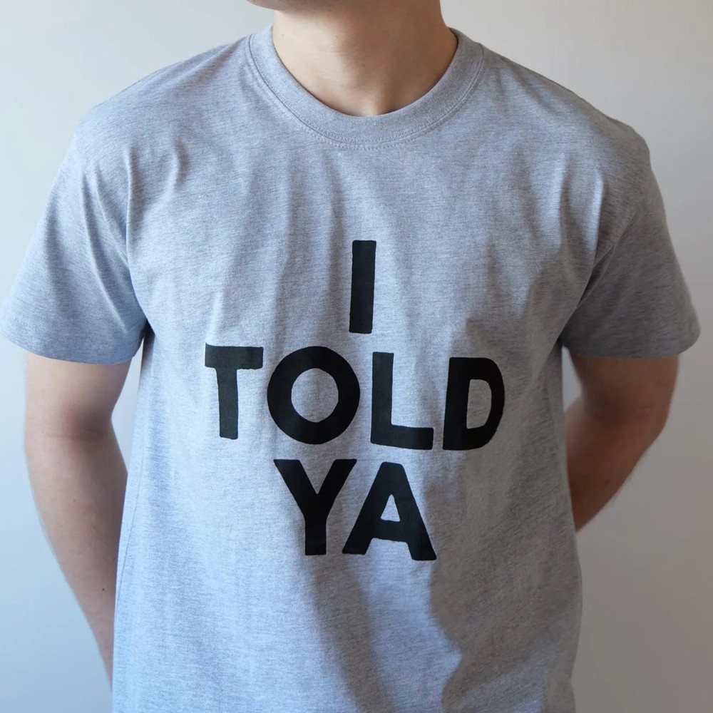 I Told Ya T-Shirt – Challangers Inspired T-Shirt – Organic Heavyweight Cotton