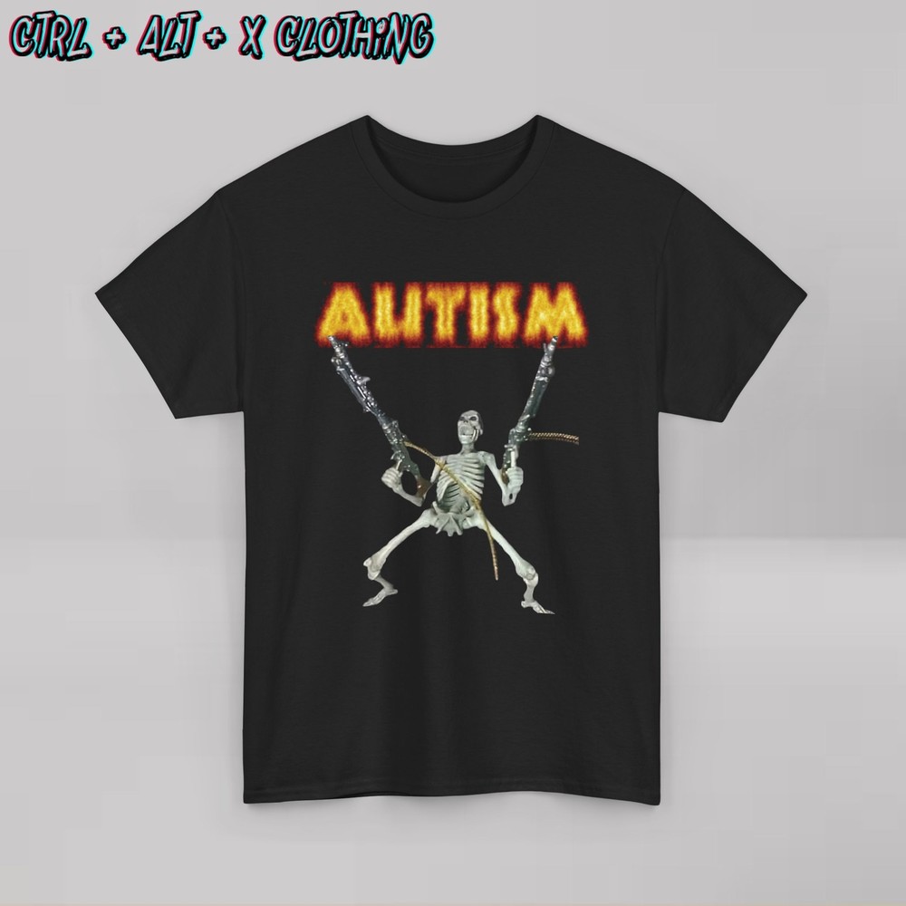 Autism Skeleton Gun Fire Tee Shirt, Novelty Cotton Gift, Funny Gag Unique,