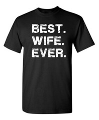 Finest Wife Sarcastic Humor Graphic Novelty Super Soft Ring Spun Funny T Shirt