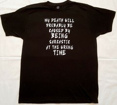 My Death by Being Sarcastic Funny T-Shirt Super Soft Tee Poly Rich 65/35 Blend