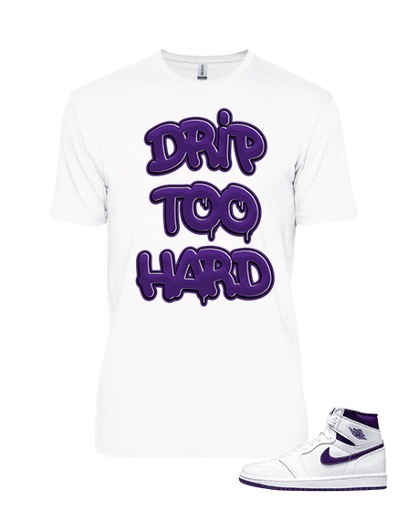 Tee to match Air Jordan Retro 1 Court Purple Drip too Hard