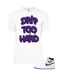 Tee to match Air Jordan Retro 1 Court Purple Drip too Hard