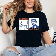 Good Bush Bad Bush Meme Funny Saying Unisex T-Shirt