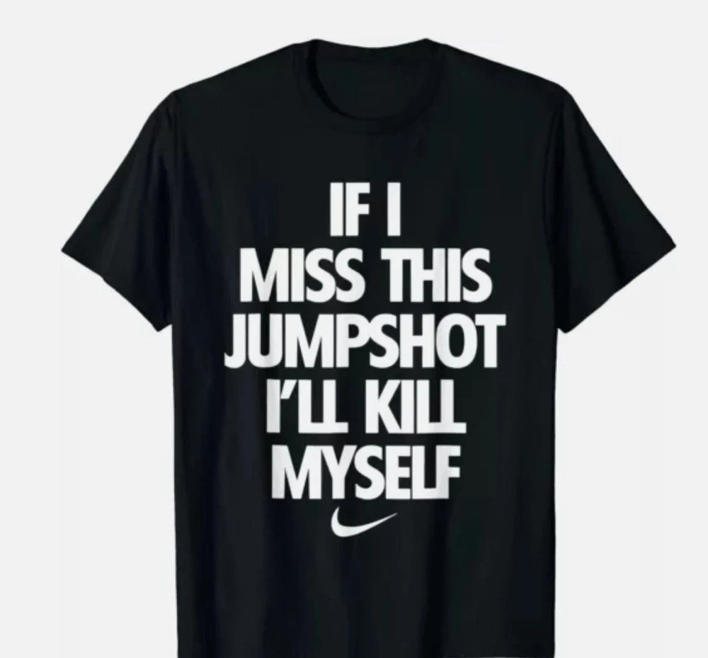 If I Miss This Jumpshot I’ll Kill Myself Unisex T-Shirt