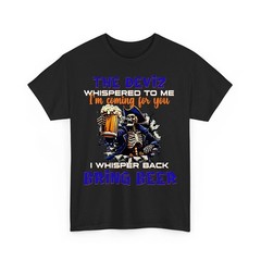 The Devil Whispered to Me I’m Coming for You Skeleton Funny Unisex T-Shirt