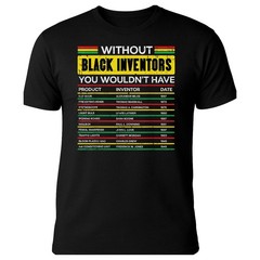 Without Black Inventors History Shirt – Black Excellence Innovation Tee Gift
