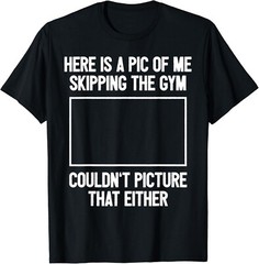 Funny Workout Bodybuilding Fitness I Picture Skipping Gym Gift Unisex T-Shirt
