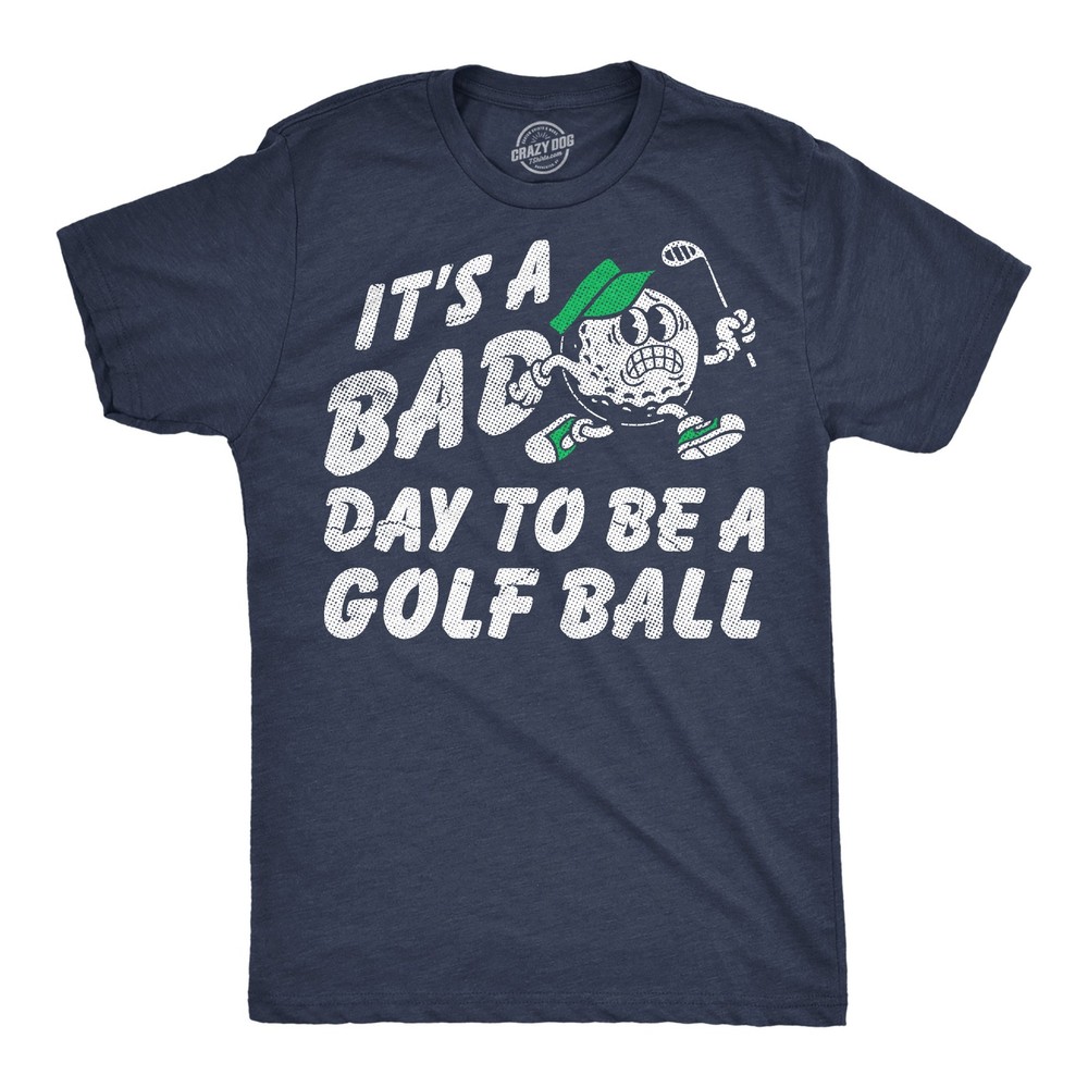 Mens Funny T Shirts Its A Bad Day To Be A Golf Ball Sarcastic Golfing Graphic