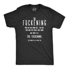 Mens The Fuckening T Shirt Funny Horror Movie Bad Day Graphic Novelty Tee