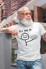 Please Use Your Brain Sarcastic T-Shirt Funny Sarcastic Tee for Men & Women