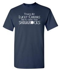 I’ll Choke Your Shamrocks Sarcastic Humor Super Soft Ring Spun Funny T Shirt