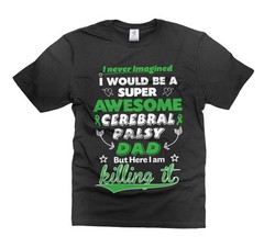 Cerebral Palsy Dad T-Shirt Cerebral Palsy Tee Cerebral Palsy Awareness Tee